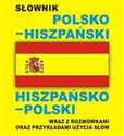 Słownik polsko hiszpański hiszpańsko polski wraz z rozmówkami oraz przykładami użycia słów Polish bookstore