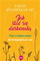 Jak stać się doskonałą Pomoc w rachunku sumienia dla chrześcijańskich żon i mam - Dorota Wyczachowska-Rut