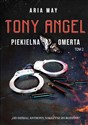 Piekielna omerta. Tony Angel. Tom 2  - Aria May