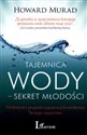 Tajemnica wody - sekret młodości Przełomowy program regeneracji komórkowej Twojego organizmu - Howard Murad  