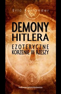 Demony Hitlera Ezoteryczne korzenie III Rzeszy Polish bookstore