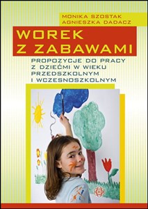 Worek z zabawami Propozycje do pracy z dziećmi w wieku przedszkolnym i wczesnoszkolnym. polish usa