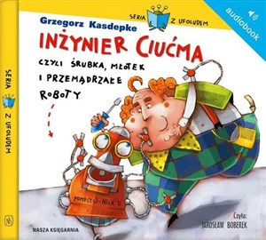 [Audiobook] Inżynier Ciućma, czyli śrubka, młotek i przemądrzałe roboty audiobook Polish bookstore