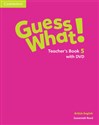 Guess What! 5 Teacher's Book + DVD British English  