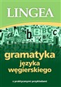 Gramatyka języka węgierskiego z praktycznymi przykładami - Opracowanie Zbiorowe