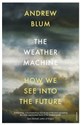 The Weather Machine How We See Into the Future - Polish Bookstore USA