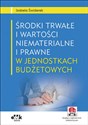 Środki trwałe i wartości niematerialne i prawne w jednostkach budżetowych Polish bookstore