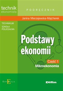 Podstawy ekonomii część 1 Mikroekonomia Podręcznik technikum, szkoła policealna. Technik ekonomista Bookshop