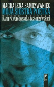 Moja siostra poetka Wybór wierszy Marii Pawlikowskiej-Jasnorzewskiej (z płytą CD) bookstore