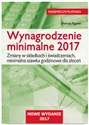 Wynagrodzenie minimalne 2017 Zmiany w składkach i świadczeniach, minimalna stawka godzinowa 