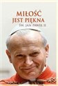 Miłość jest piękna. Św. Jan Paweł II in polish