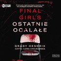 [Audiobook] Final Girls Ostatnie ocalałe - Grady Hendrix