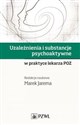 Uzależnienia i substancje psychoaktywne w praktyce lekarza POZ -  online polish bookstore