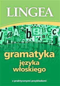 Gramatyka języka włoskiego z praktycznymi przykładami  