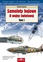 Samoloty bojowe II wojny światowej Tom 1 - Andrzej Zasieczny polish books in canada