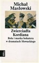 Zwierciadło Kordiana Rola i maska bohatera w dramatach Słowackiego  