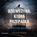 [Audiobook] Dziewczyna, która przepadła - Katarzyna Misiołek
