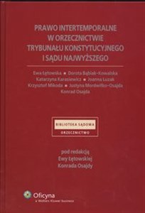 Prawo intertemporalne w orzecznictwie Trybunału Konstytucujnego i Sądu Najwyszego in polish