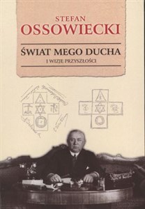 Świat mego ducha i wizje przyszłości - Polish Bookstore USA