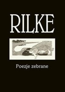 Rilke Poezje zebrane 