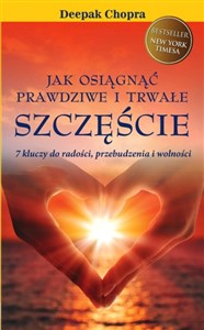 Jak osiągnąć prawdziwe i trwałe szczęście Jak osiągnąć prawdziwe i trwałe szczęścia pl online bookstore