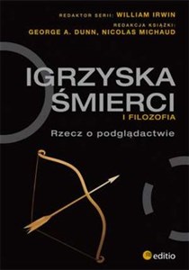 Igrzyska śmierci i filozofia Rzecz o podglądactwie bookstore