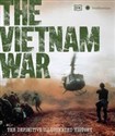 The Vietnam War The definitive illustrated history to buy in USA
