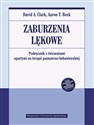 Zaburzenia lękowe Podręcznik z ćwiczeniami opartymi na terapii poznawczo-behawioralnej - David A. Clark, Aaron T. Beck