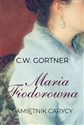 Maria Fiodorowna Pamiętnik carycy Wielkie Litery - C.W. Gortner