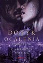 Dotyk ocalenia. Wyzwolenie  