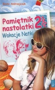 Pamiętnik nastolatki 2 1/2 Wakacje Natki books in polish