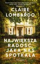 Największa radość, jaka nas spotkała - Claire Lombardo