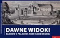 Dawne widoki zamków i pałaców ziemi raciborskiej - Grzegorz Wawoczny - Polish Bookstore USA
