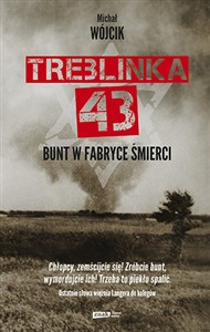 Treblinka 43 Bunt w fabryce śmierci in polish