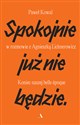 Spokojnie już nie będzie Koniec naszej belle epoque Polish Books Canada