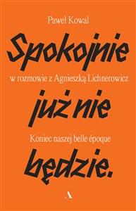 Spokojnie już nie będzie Koniec naszej belle epoque Polish Books Canada