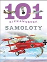 101 ciekawostek. Samoloty  