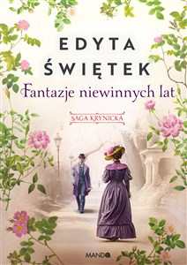 Fantazje niewinnych lat Saga krynicka, część II bookstore