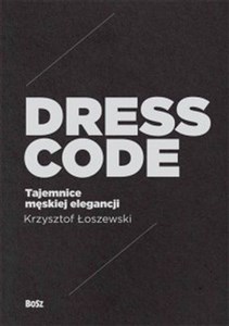 Dress Code Tajemnice męskiej elegancji Polish bookstore