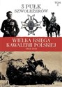 Wielka Księga Kawalerii Polskiej 1918-1939 Tom 3 3 Pułk Szwoleżerów Mazowieckich im. płk. Jana Kozietulskiego polish books in canada
