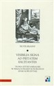 Visibilia signa ad pietatem excitantes Teoria sztuki sakralnej pisarzy kościelnych epoki nowożytnej - Polish Bookstore USA