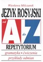 Język rosyjski od A do Z Repetytorium Gramatyka Ćwiczenia Przykłady odmian  