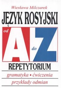 Język rosyjski od A do Z Repetytorium Gramatyka Ćwiczenia Przykłady odmian  