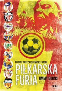 Piłkarska furia Podróż przez hiszpański futbol to buy in USA