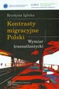 Kontrasty migracyjne Polski Wymiar transatlantycki buy polish books in Usa