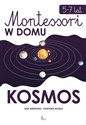 Montessori w domu Kosmos 5-7 lat - Lidia Rzeszutko, Karolina Nogas