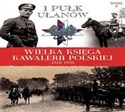 Wielka Księga Kawalerii Polskiej 1918-1939 Tom 4 1 Pułk Ułanów Krechowieckich im. płk. Bolesława Mościckiego chicago polish bookstore