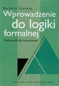 Wprowadzenie do logiki formalnej Podręcznik dla humanistów books in polish