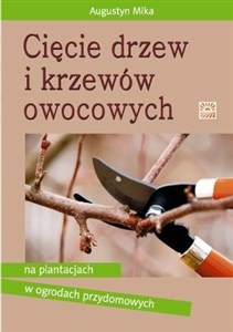 Cięcie drzew i krzewów owocowych Polish bookstore