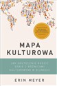 Mapa kulturowa Jak skutecznie radzić sobie z różnicami kulturowymi w biznesie pl online bookstore